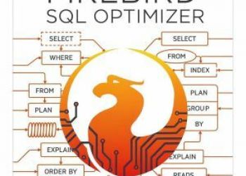 "Secrets of Firebird SQL Optimizer" Book Released in Portuguese, German, and Polish